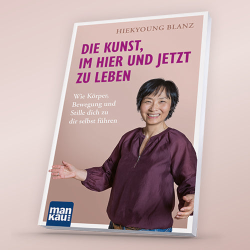 Durch Körper, Bewegung und Stille zu sich selbst finden
