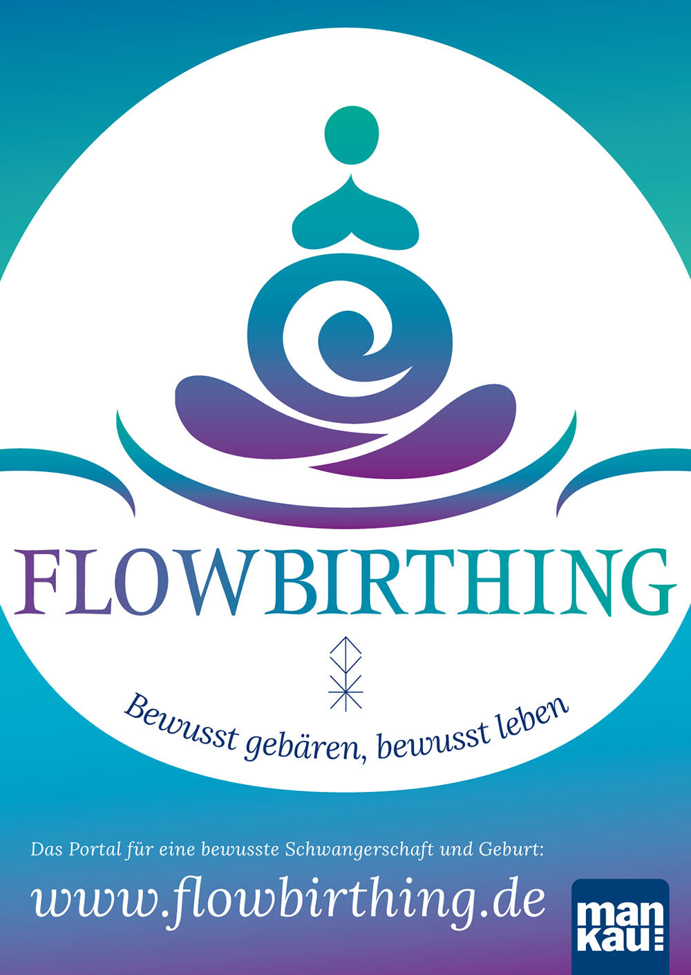 DinA2_Flowbirthing_Plakat03-Bewusst-gebaeren_1000px