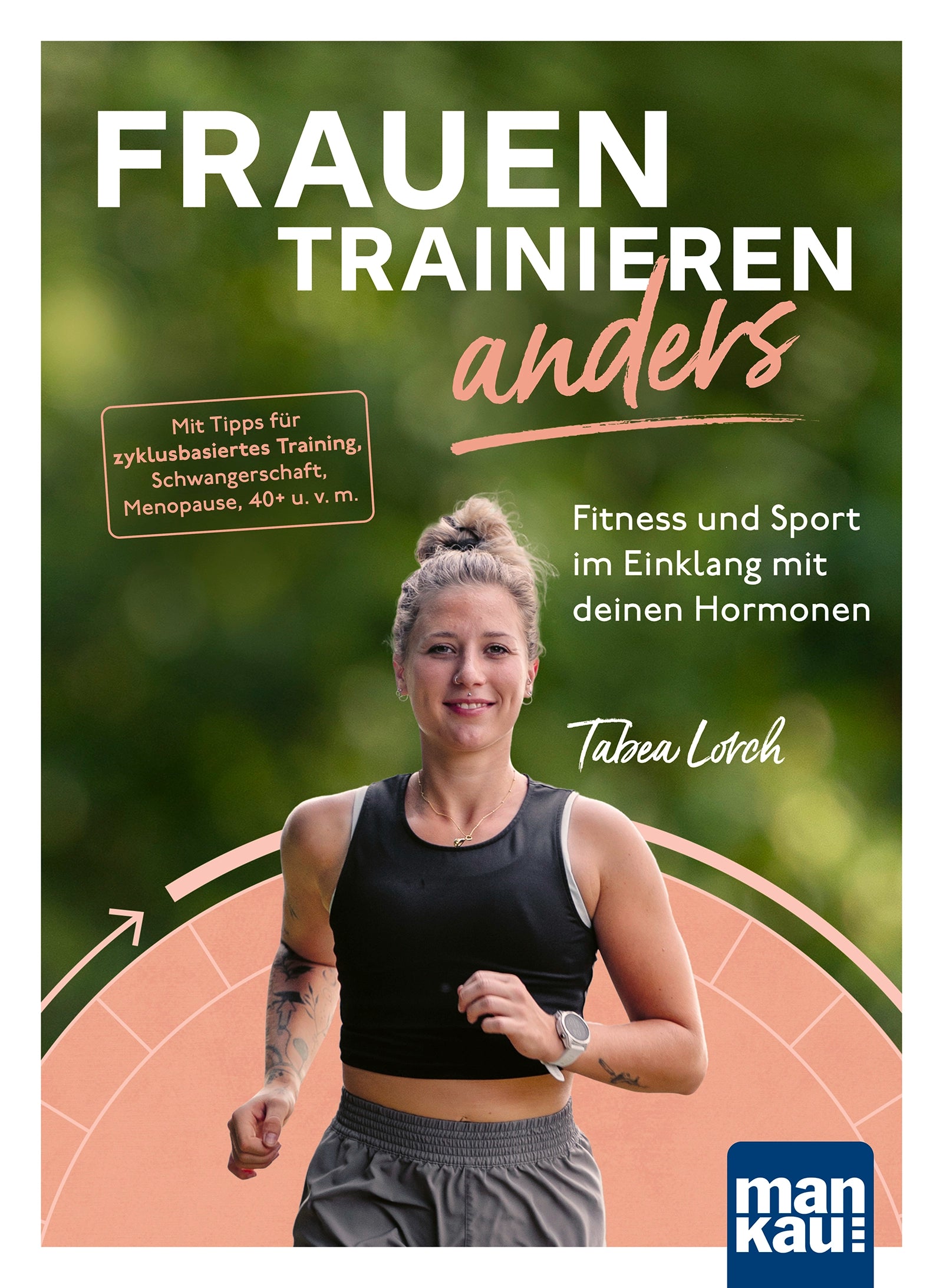 Frauen trainieren anders. Fitness und Sport im Einklang mit deinen Hormonen