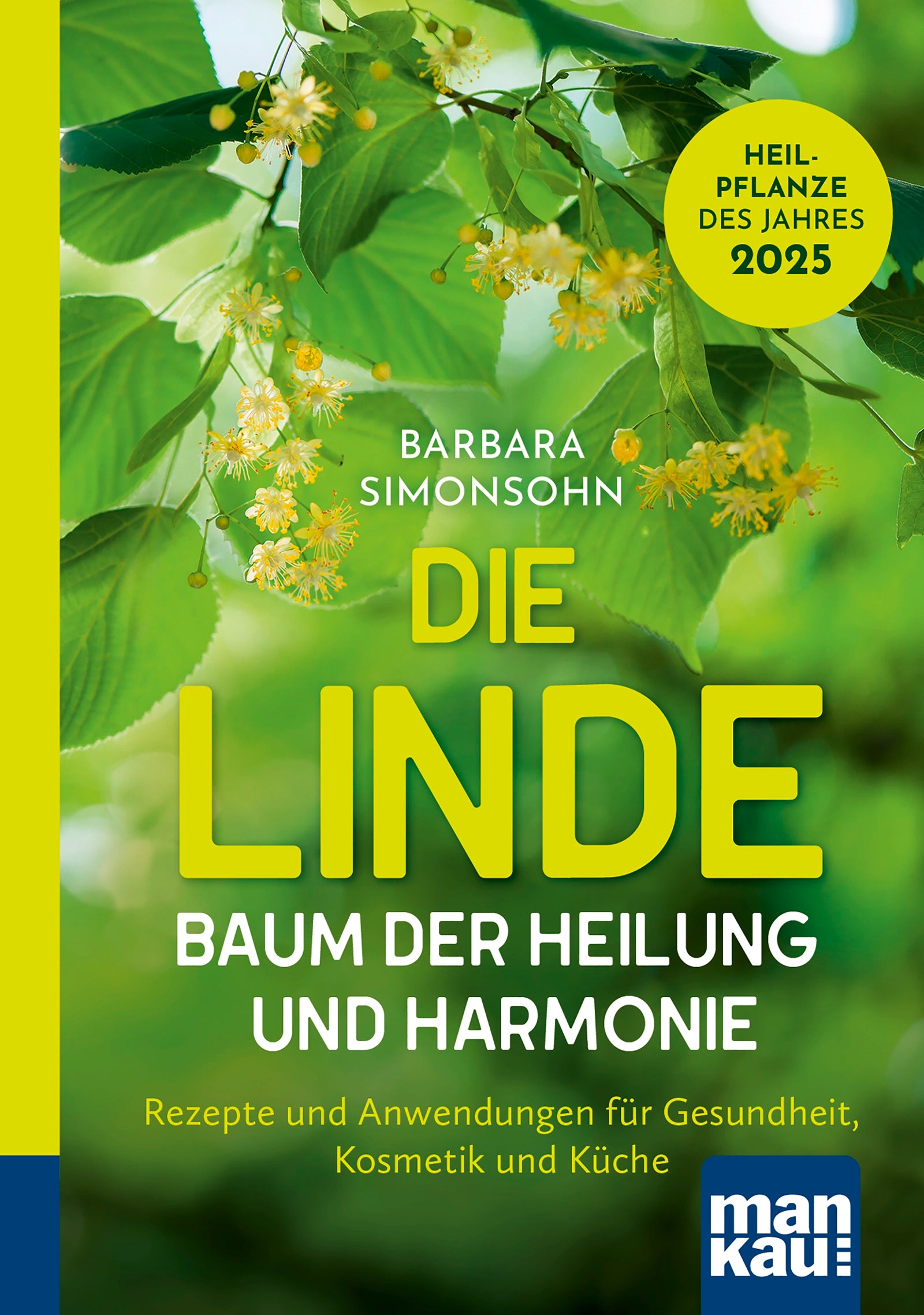 Die Linde – Baum der Heilung und Harmonie. Kompakt-Ratgeber