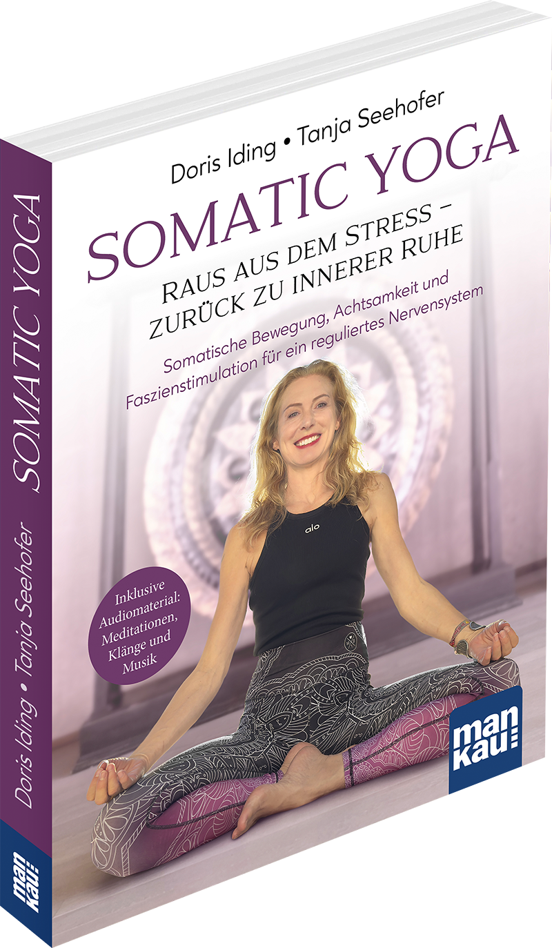 Somatic Yoga. Raus aus dem Stress – zurück zu innerer Ruhe